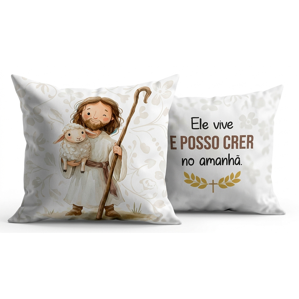 Almofada "Ele vive e posso crer no amanhã."